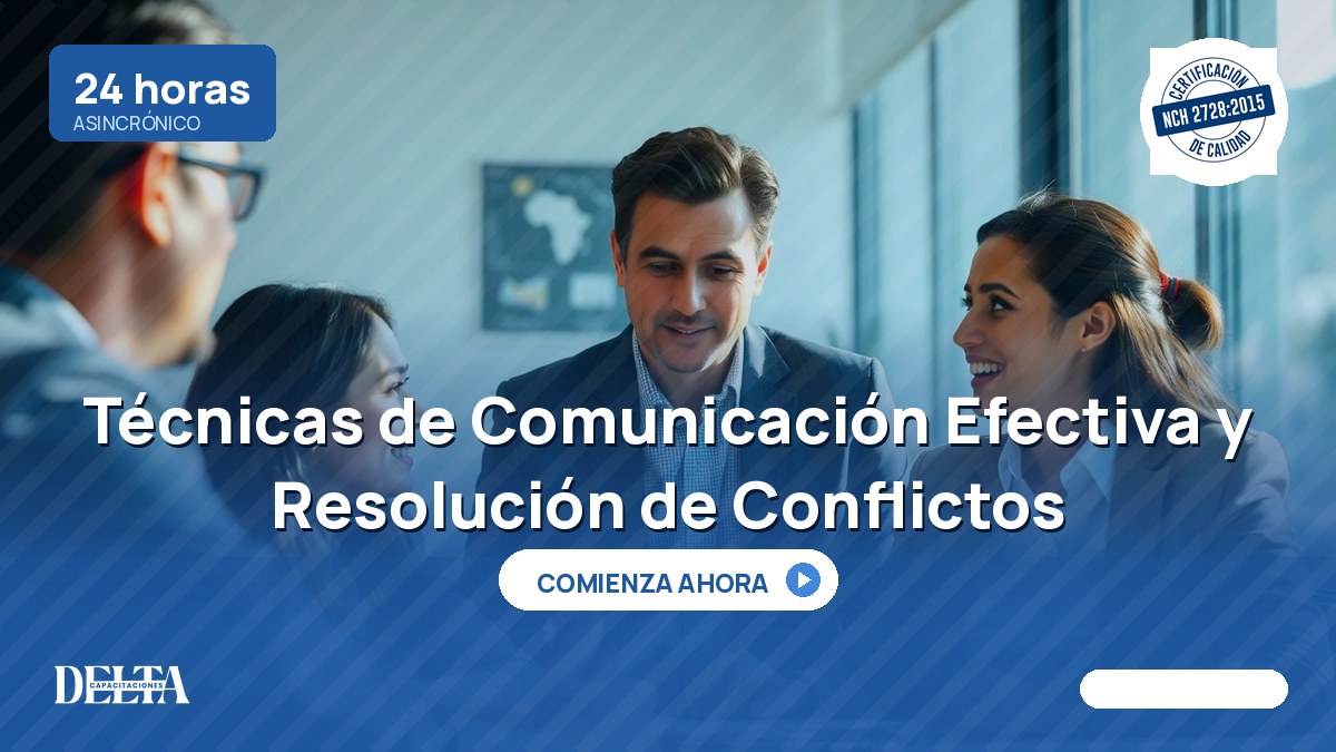 Técnicas de Comunicación Efectiva y Resolución de Conflictos